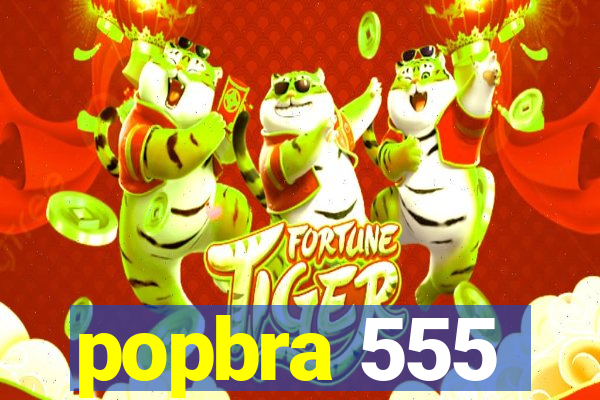 popbra 555